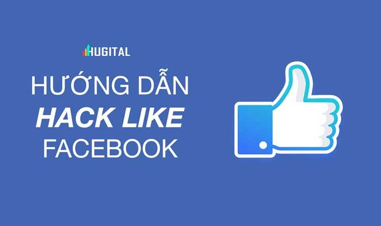 Top 3 Cách Hack Like Facebook Trên Điện Thoại Nhanh Nhất